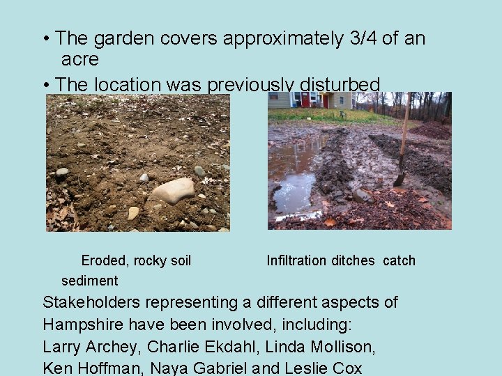  • The garden covers approximately 3/4 of an acre • The location was