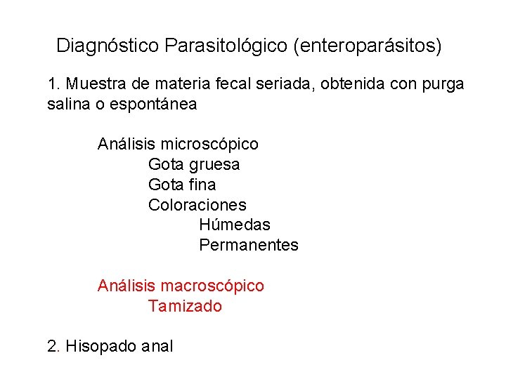 Diagnóstico Parasitológico (enteroparásitos) 1. Muestra de materia fecal seriada, obtenida con purga salina o