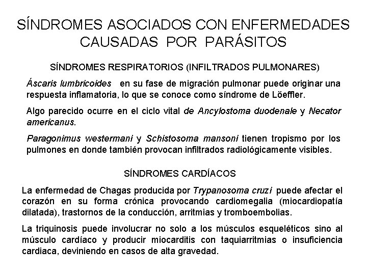 SÍNDROMES ASOCIADOS CON ENFERMEDADES CAUSADAS POR PARÁSITOS SÍNDROMES RESPIRATORIOS (INFILTRADOS PULMONARES) Áscaris lumbricoides en