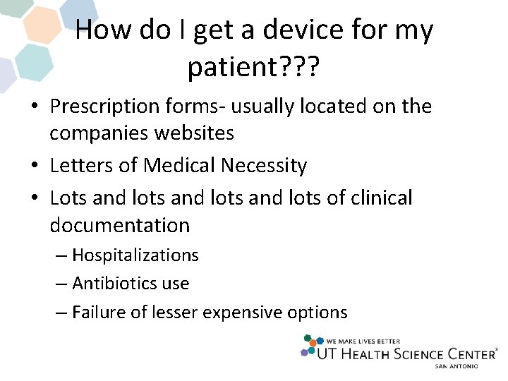 How do I get a device for my patient? ? ? • Prescription forms- How do I get a device for my patient? ? ? • Prescription forms-