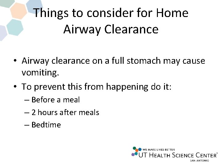 Things to consider for Home Airway Clearance • Airway clearance on a full stomach Things to consider for Home Airway Clearance • Airway clearance on a full stomach