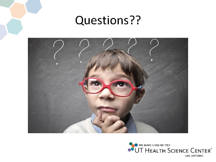 Questions? ? Questions? ?