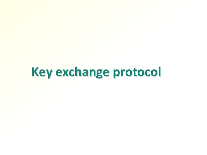 Key exchange protocol Key exchange protocol