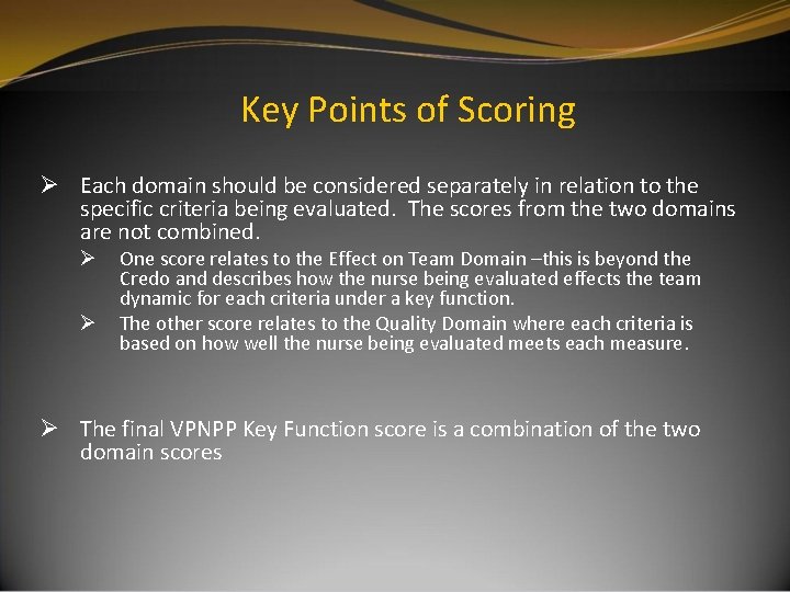 Key Points of Scoring Ø Each domain should be considered separately in relation to Key Points of Scoring Ø Each domain should be considered separately in relation to