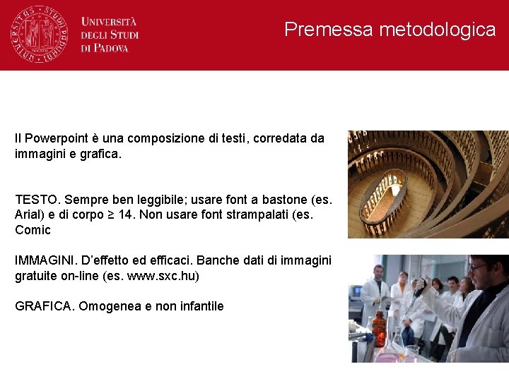 Premessa metodologica Il Powerpoint è una composizione di testi, corredata da immagini e grafica.