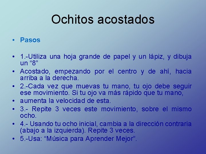 Ochitos acostados • Pasos • 1. -Utiliza una hoja grande de papel y un