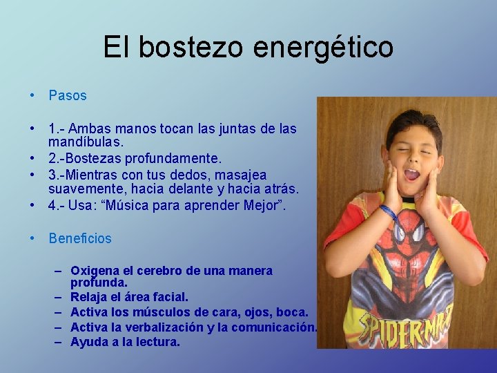 El bostezo energético • Pasos • 1. - Ambas manos tocan las juntas de