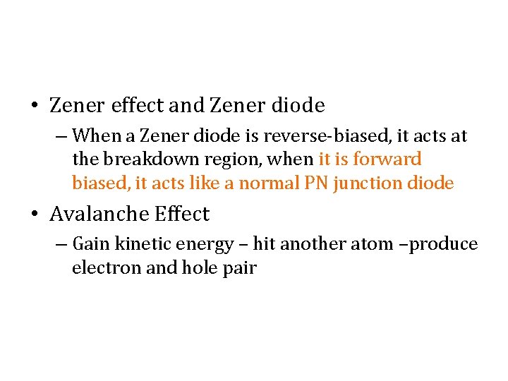  • Zener effect and Zener diode – When a Zener diode is reverse-biased,