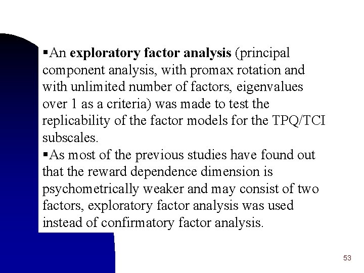 §An exploratory factor analysis (principal component analysis, with promax rotation and with unlimited number