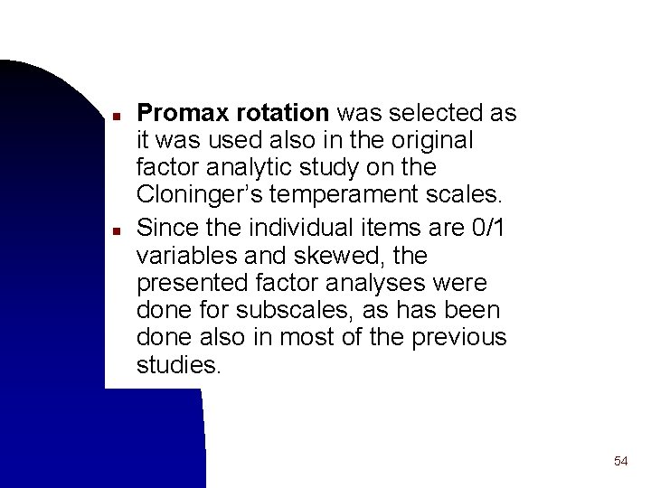 n n Promax rotation was selected as it was used also in the original