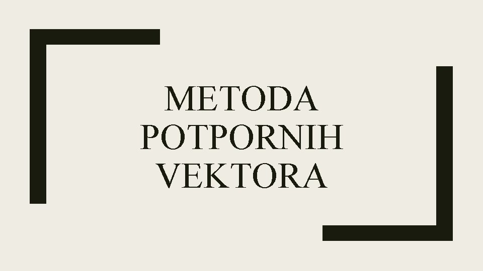 METODA POTPORNIH VEKTORA 