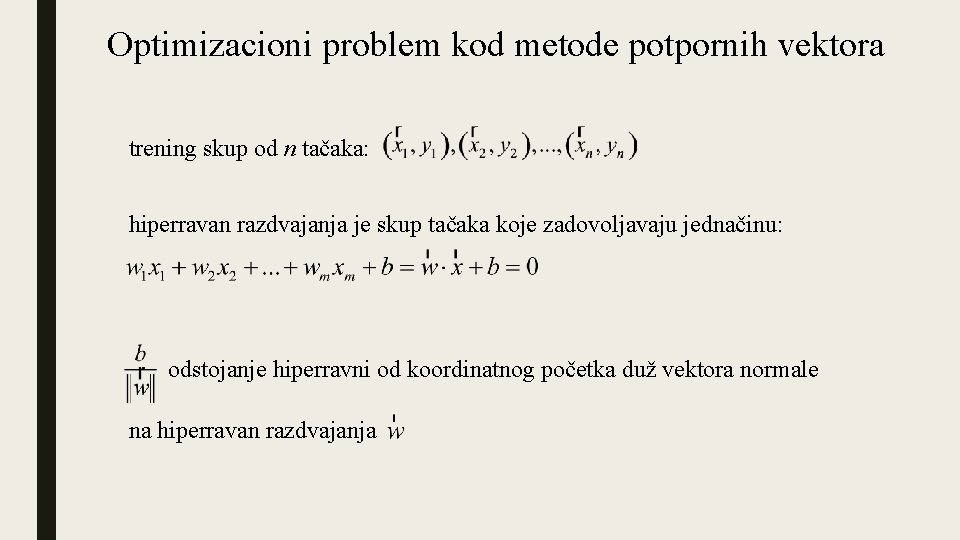 Optimizacioni problem kod metode potpornih vektora trening skup od n tačaka: hiperravan razdvajanja je