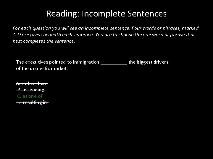 Reading: Incomplete Sentences For each question you will see an incomplete sentence. Four words