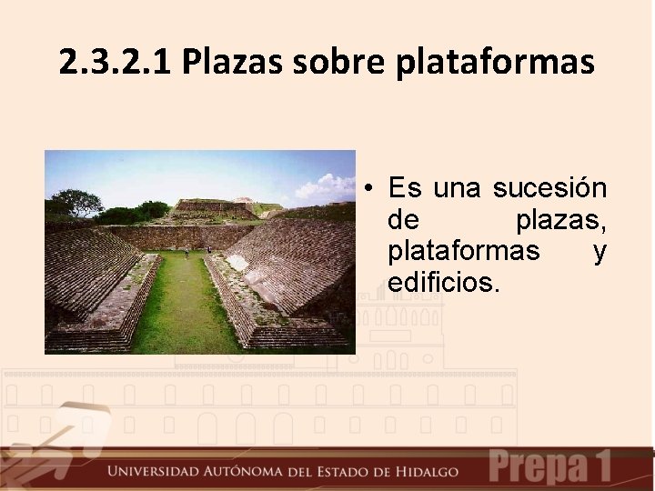 2. 3. 2. 1 Plazas sobre plataformas • Es una sucesión de plazas, plataformas