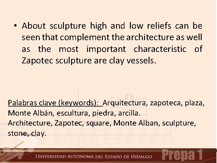  • About sculpture high and low reliefs can be seen that complement the