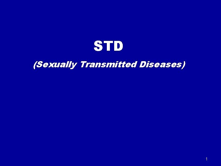 STD (Sexually Transmitted Diseases) 1 