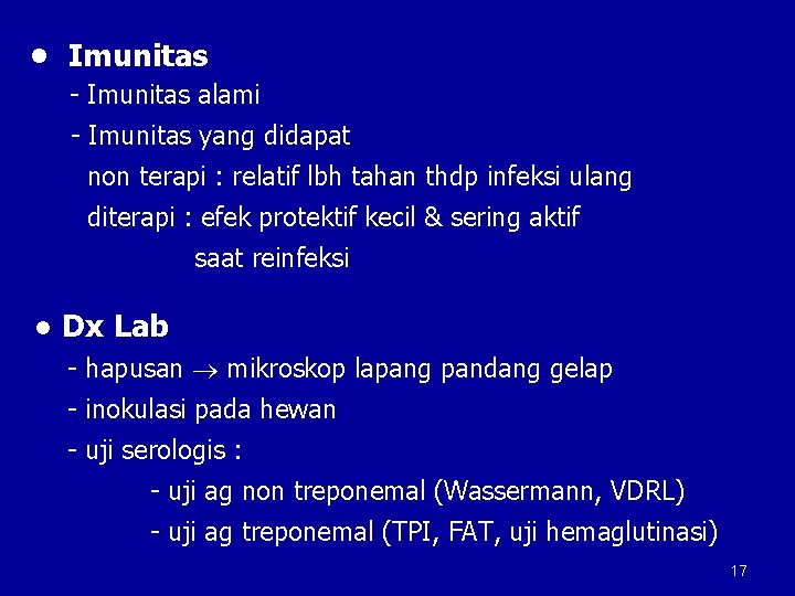  • Imunitas - Imunitas alami - Imunitas yang didapat non terapi : relatif