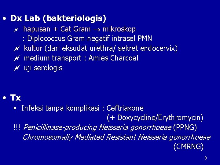  • Dx Lab (bakteriologis) ~ hapusan + Cat Gram mikroskop : Diplococcus Gram