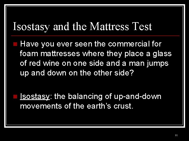 Isostasy and the Mattress Test n Have you ever seen the commercial for foam