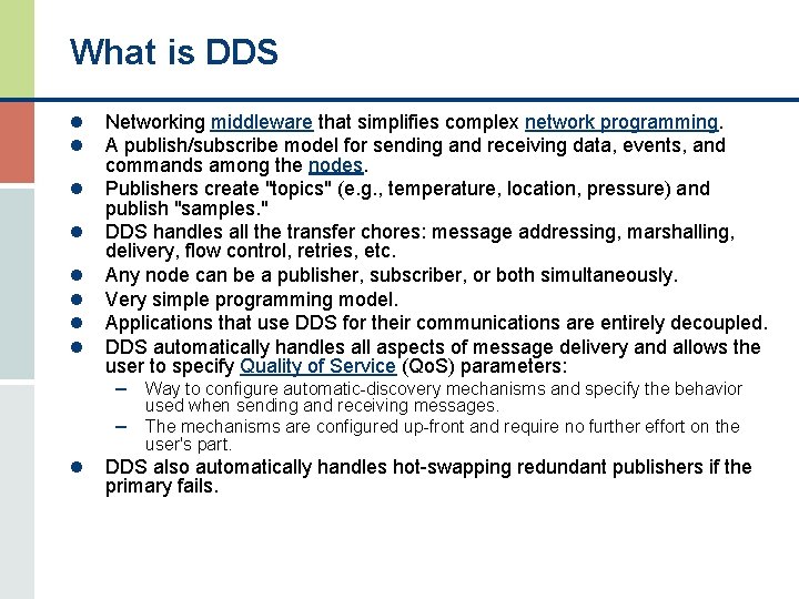 What is DDS l l l l Networking middleware that simplifies complex network programming.