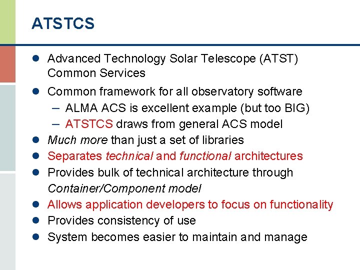 ATSTCS l Advanced Technology Solar Telescope (ATST) Common Services l Common framework for all