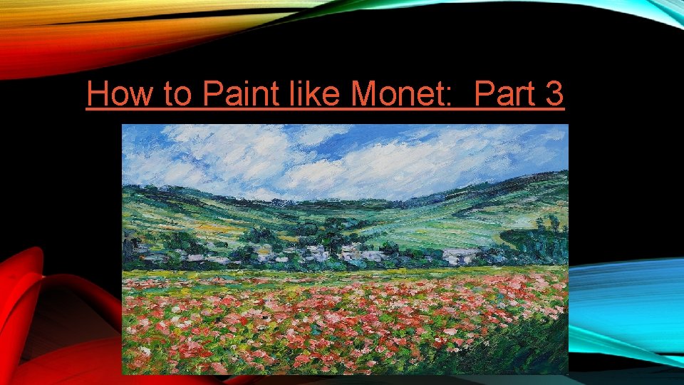 How to Paint like Monet: Part 3 