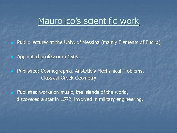 Maurolico’s scientific work n Public lectures at the Univ. of Messina (mainly Elements of