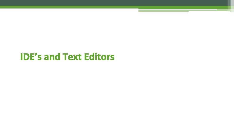 IDE’s and Text Editors 
