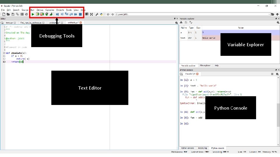 Debugging Tools Variable Explorer Text Editor Python Console 