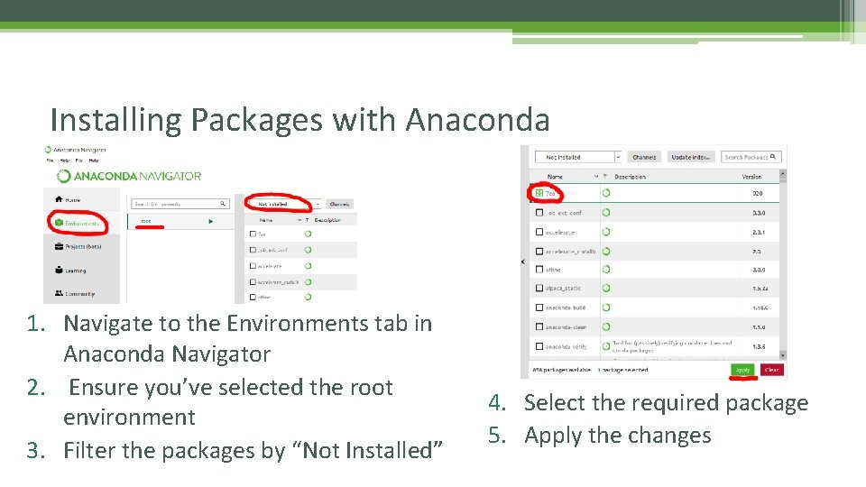 Installing Packages with Anaconda 1. Navigate to the Environments tab in Anaconda Navigator 2.