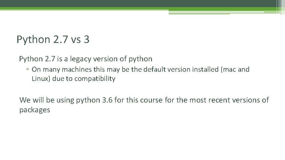 Python 2. 7 vs 3 Python 2. 7 is a legacy version of python