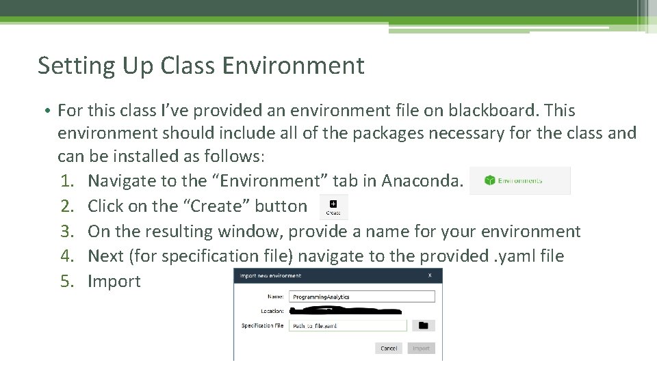 Setting Up Class Environment • For this class I’ve provided an environment file on