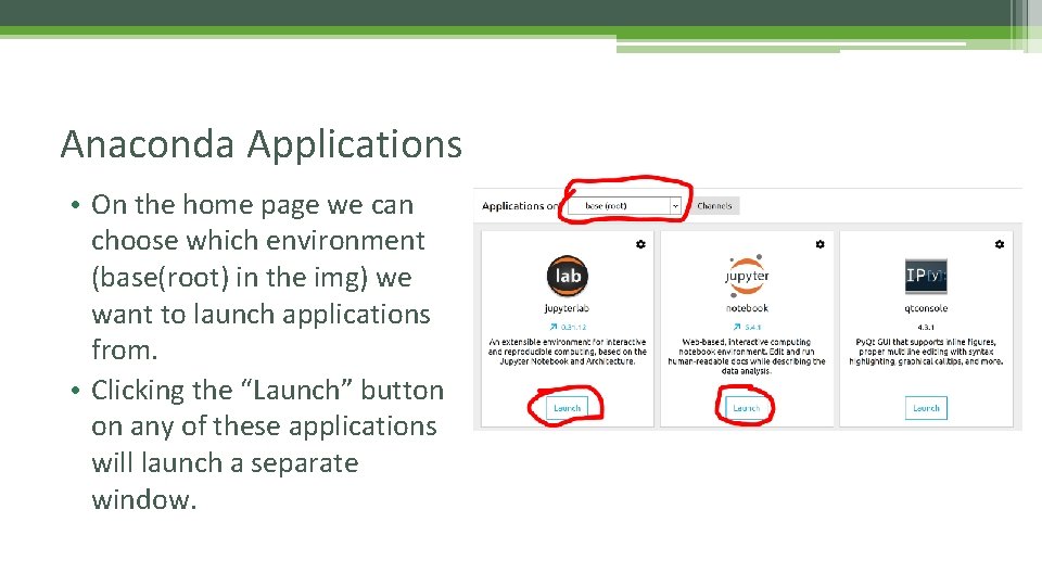 Anaconda Applications • On the home page we can choose which environment (base(root) in