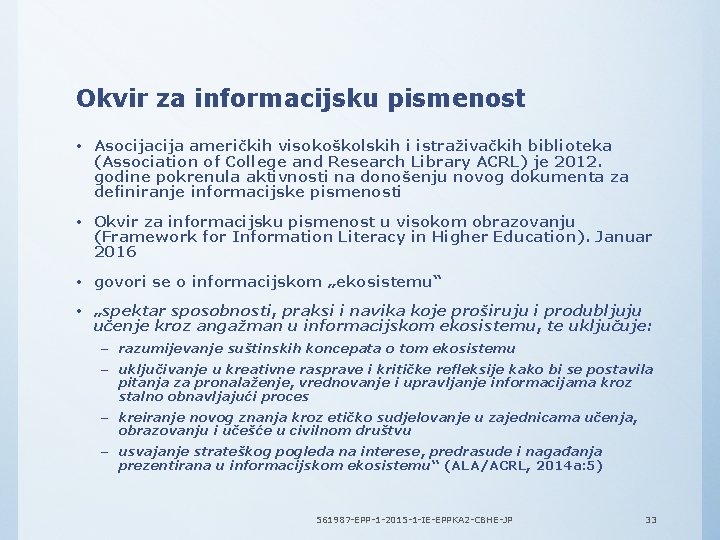 Okvir za informacijsku pismenost • Asocija američkih visokoškolskih i istraživačkih biblioteka (Association of College