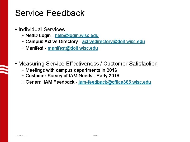 Service Feedback • Individual Services • Net. ID Login – help@login. wisc. edu •