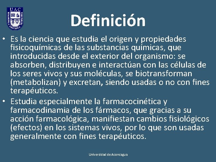Definición • Es la ciencia que estudia el origen y propiedades fisicoquímicas de las