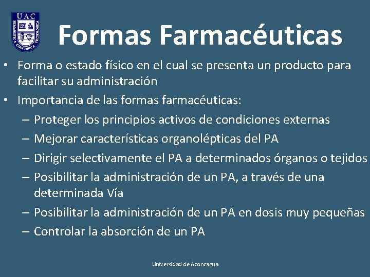 Formas Farmacéuticas • Forma o estado físico en el cual se presenta un producto