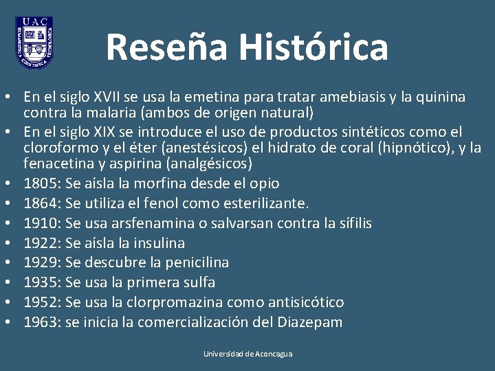 Reseña Histórica • En el siglo XVII se usa la emetina para tratar amebiasis