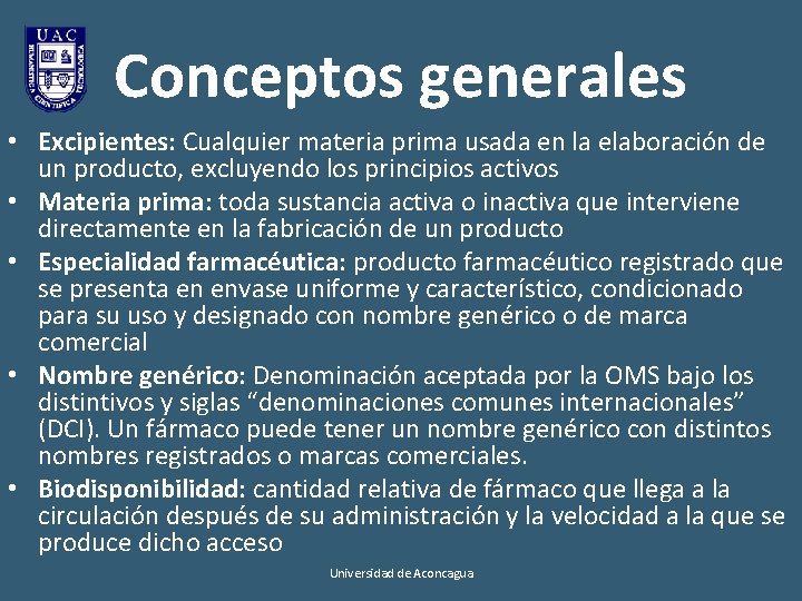 Conceptos generales • Excipientes: Cualquier materia prima usada en la elaboración de un producto,