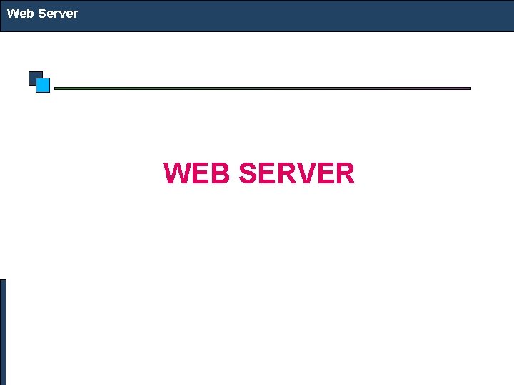 Web Server WEB SERVER 