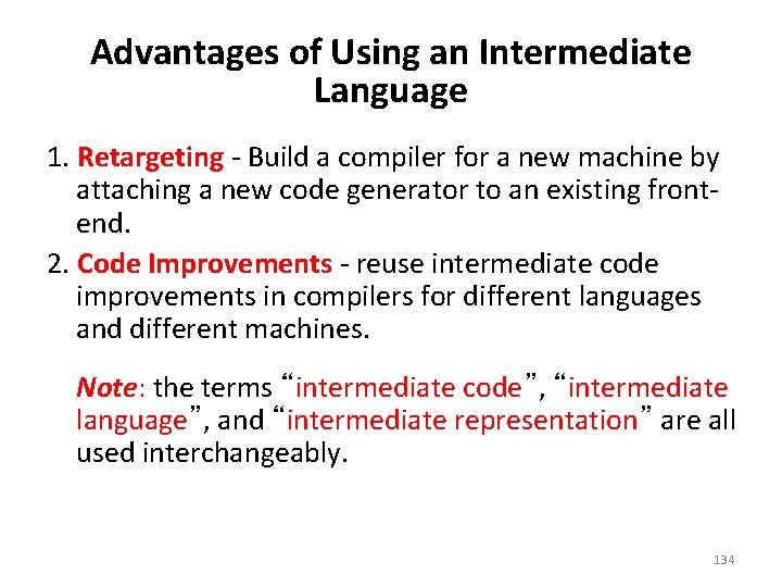 Advantages of Using an Intermediate Language 1. Retargeting - Build a compiler for a