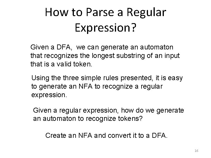 How to Parse a Regular Expression? Given a DFA, we can generate an automaton