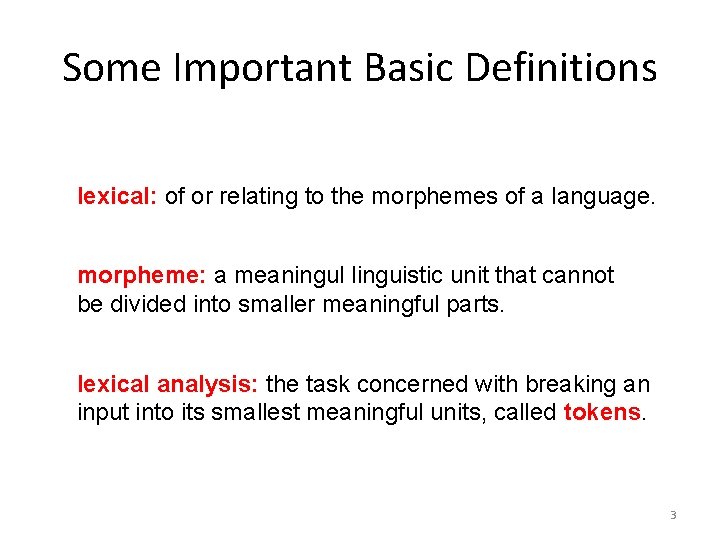 Some Important Basic Definitions lexical: of or relating to the morphemes of a language.