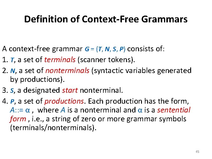 Definition of Context-Free Grammars A context-free grammar G = (T, N, S, P) consists