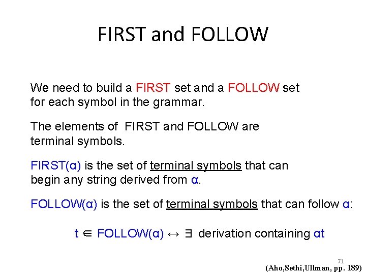 FIRST and FOLLOW We need to build a FIRST set and a FOLLOW set