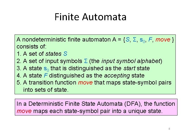 Finite Automata A nondeterministic finite automaton A = {S, Σ, s 0, F, move