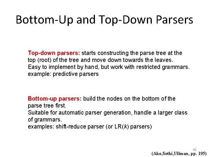 Bottom-Up and Top-Down Parsers Top-down parsers: starts constructing the parse tree at the top