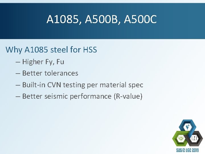 A 1085, A 500 B, A 500 C Why A 1085 steel for HSS