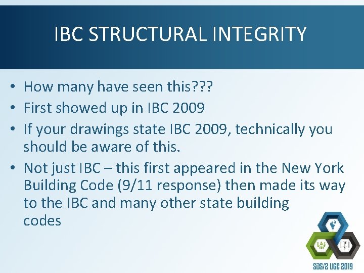 IBC STRUCTURAL INTEGRITY • How many have seen this? ? ? • First showed