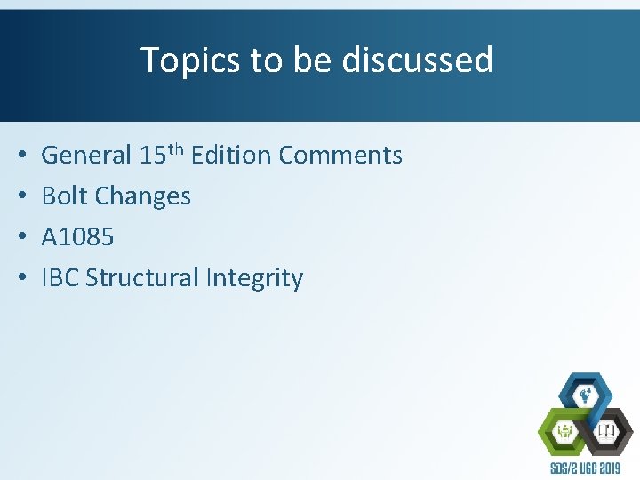 Topics to be discussed • • General 15 th Edition Comments Bolt Changes A
